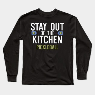 Stay out of the kitchen pickleball Long Sleeve T-Shirt